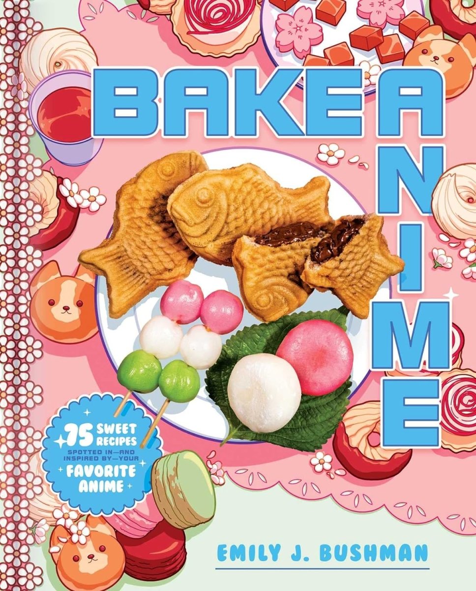 Bake Anime: 75 Sweet Recipes Spotted In―and Inspired by―Your Favorite Anime - Inspire Newquay