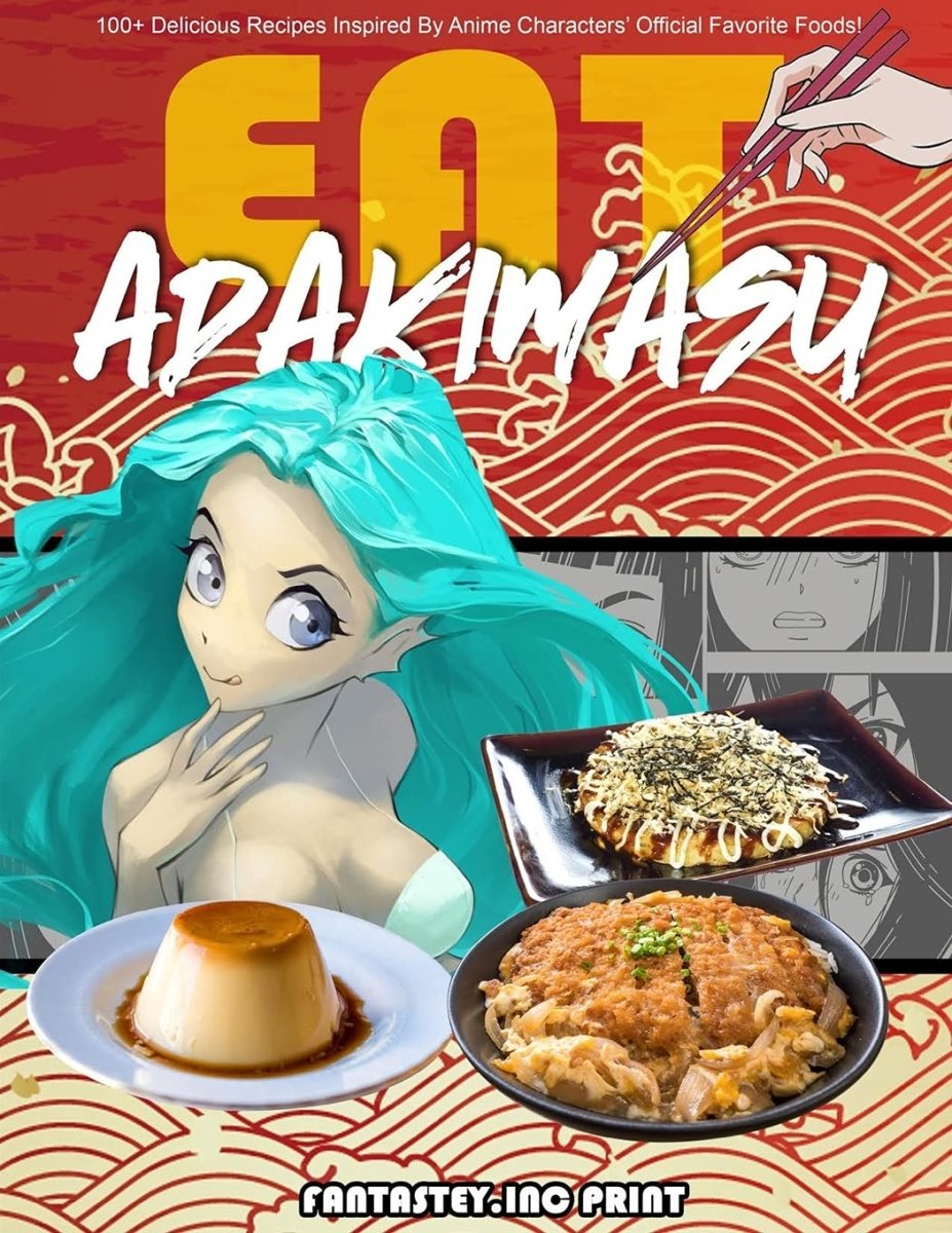EAT - ADAKIMASU! The Ultimate Anime Cookbook - Inspire Newquay