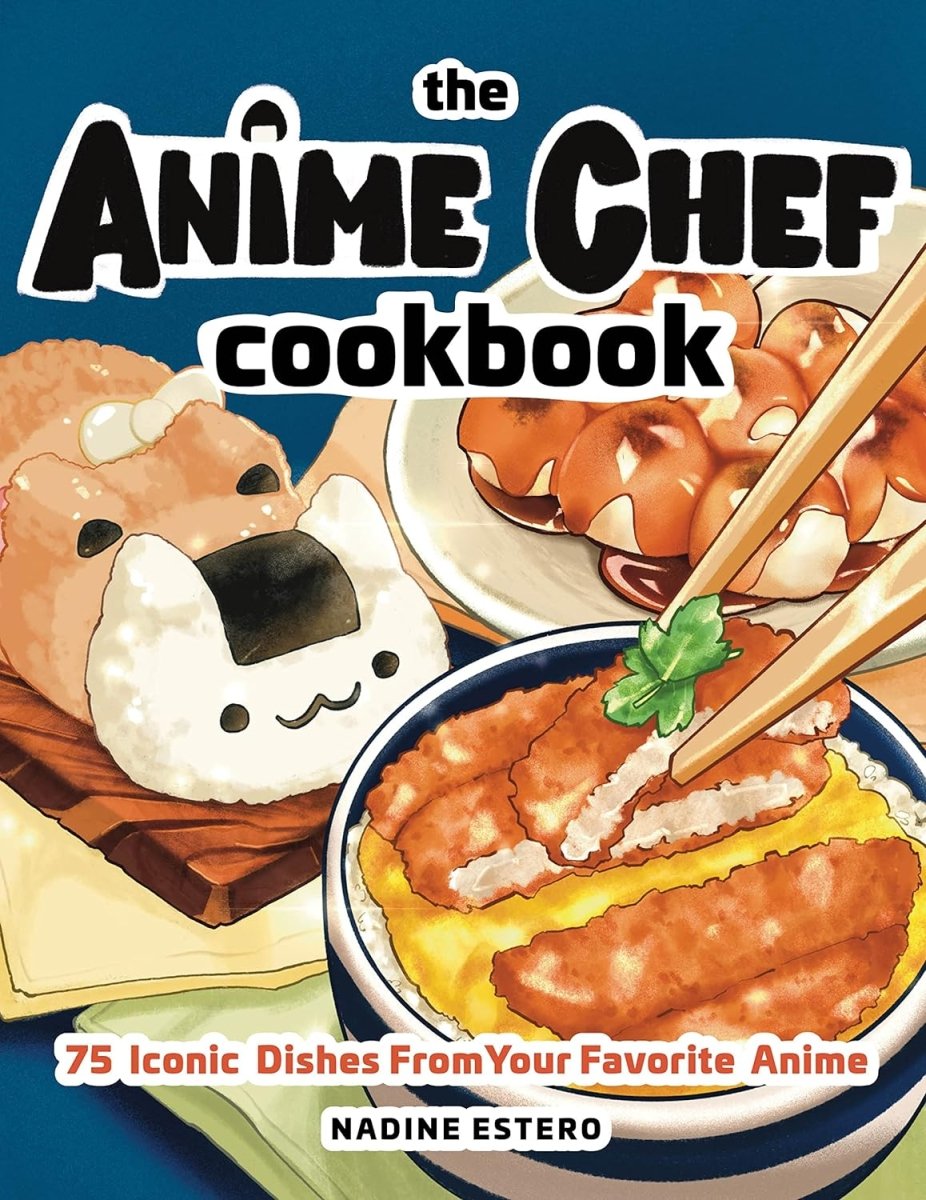 The Anime Chef Cookbook: 75 Iconic Dishes from Your Favorite Anime - Inspire Newquay