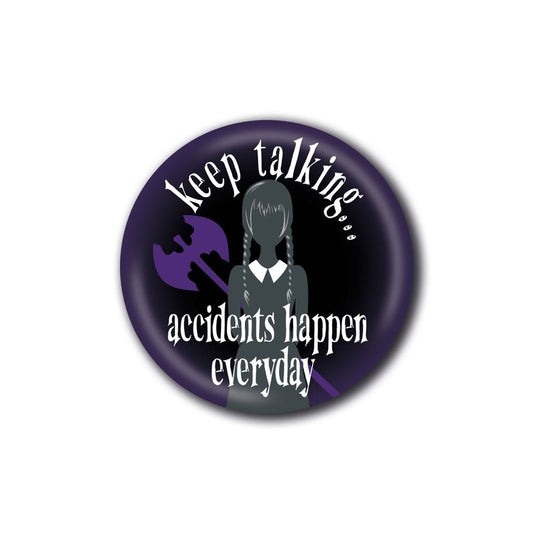 Wednesday (Accidents Happen) Badge - Inspire Newquay