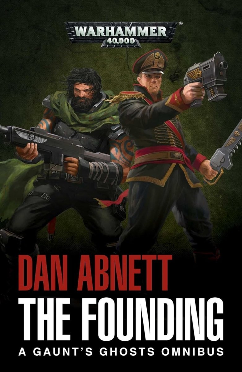 The Founding: A Gaunt's Ghosts Omnibus - Inspire Newquay